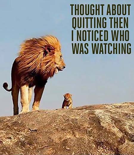 I thought about quitting then I noticed who was watching